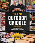 The Epic Outdoor Griddle Cookbook: Amazing Recipes for Griddles and Flattops - Paperback