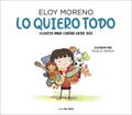 Lo Quiero Todo. Cuentos Para Contar Entre DOS / I Want It All. Stories to Tell Between Two - Hardcover