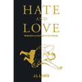Hate and Love: Reflections on the Fight to Find Identity - Paperback