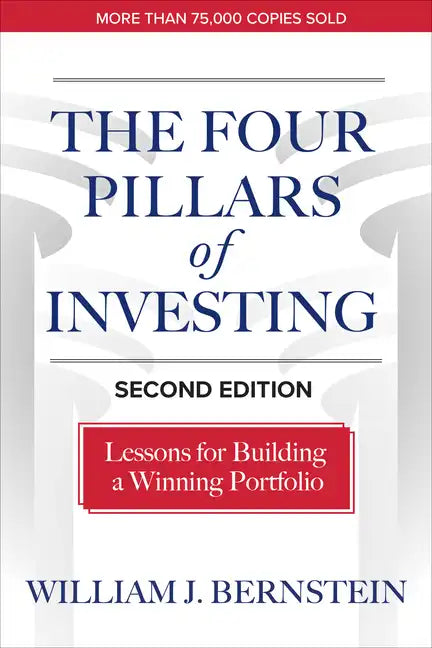 The Four Pillars of Investing, Second Edition: Lessons for Building a Winning Portfolio - Hardcover