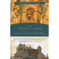 The Grace of Ars: Reflections on the Life and Spirituality of St. John Vianney - Paperback