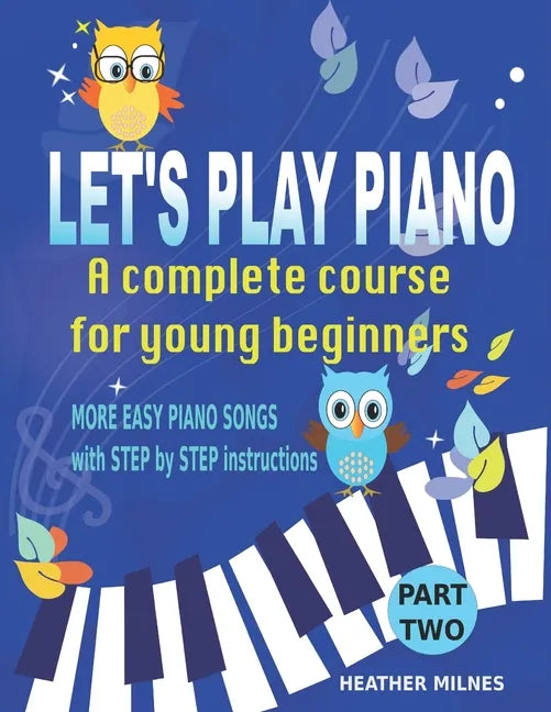 Let's Play Piano: A complete course for young beginners: Part Two - Paperback