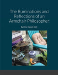 The Ruminations and Reflections of an Armchair Philosopher - Paperback