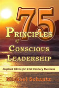 75 Principles of Conscious Leadership: Inspired Skills for 21st Century Business - Paperback