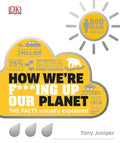 How We're F***ing Up Our Planet - Hardcover