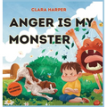 Anger Is My Monster: Children's Picture Book on Managing Anger and Understanding Emotions (Preschool Emotions, Self-Regulation Skills)(My I - Hardcover