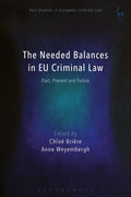 The Needed Balances in EU Criminal Law: Past, Present and Future - Paperback