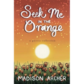 Seek Me In The Orange - Paperback