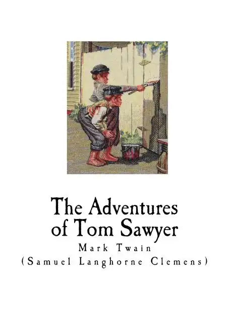 The Adventures of Tom Sawyer: Mark Twain - Paperback