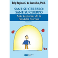 Sane Su Cerebro: Sane Su Cuerpo: M疽 historias de La Pandilla Interna - Paperback