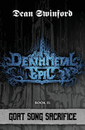 Death Metal Epic: Book Two: Goat Song Sacrifice - Paperback