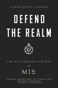 Defend the Realm: The Authorized History of MI5 - Paperback