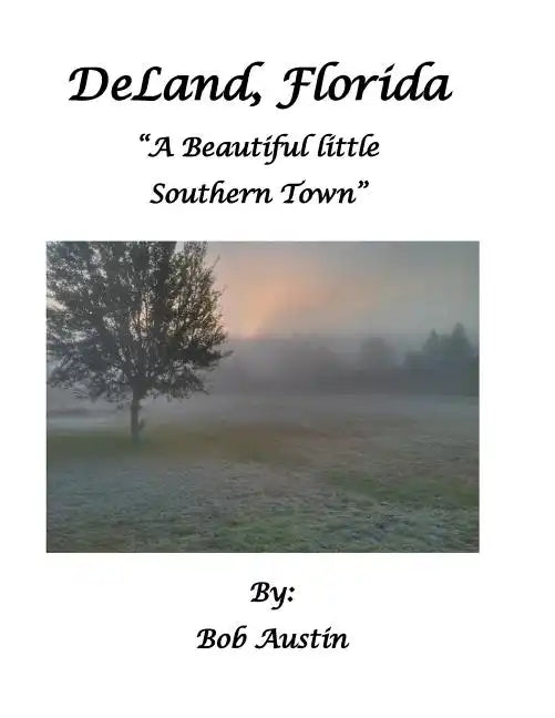 DeLand, Florida "A Beautiful little Southern Town" - Paperback