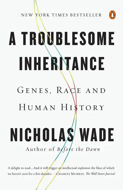 A Troublesome Inheritance: Genes, Race and Human History - Paperback