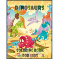 Dinosaur Coloring Book for Kids: Ages 2-4, 4-8 - Dinosaur Activity Book with Dinosaur Facts for Boys & Girls - Great Gift for Kids - Paperback