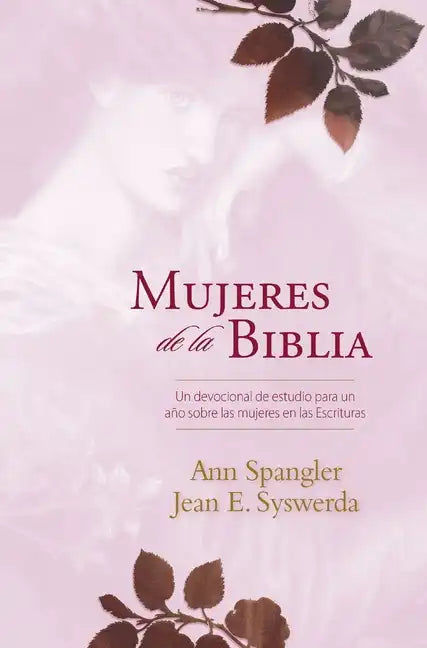 Mujeres de la Biblia: Un Devocional de Estudio Para Un Año Sobre Las Mujeres de la Escritura - Hardcover