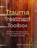 Trauma Treatment Toolbox: 165 Brain-Changing Tips, Tools & Handouts to Move Therapy Forward - Paperback