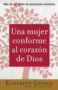 Una Mujer Conforme Al Corazón de Dios Sabiduría Práctica Para La Mujer (Spanish Edition) - Paperback