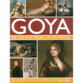 Goya: His Life & Works in 500 Images: An Illustrated Account of the Artist, His Life and Context, with a Gallery of 300 Paintings and Drawings. - Hardcover