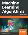 Machine Learning Algorithms - Second Edition: Popular algorithms for data science and machine learning, 2nd Edition - Paperback