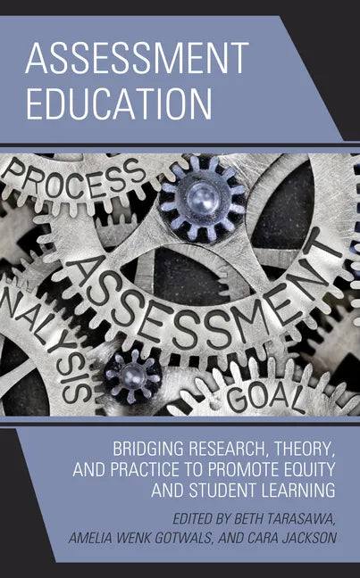 Assessment Education: Bridging Research, Theory, and Practice to Promote Equity and Student Learning - Hardcover