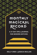 Monthly Magickal Record: A 31-Day Spell Journal for Modern Witches - Paperback