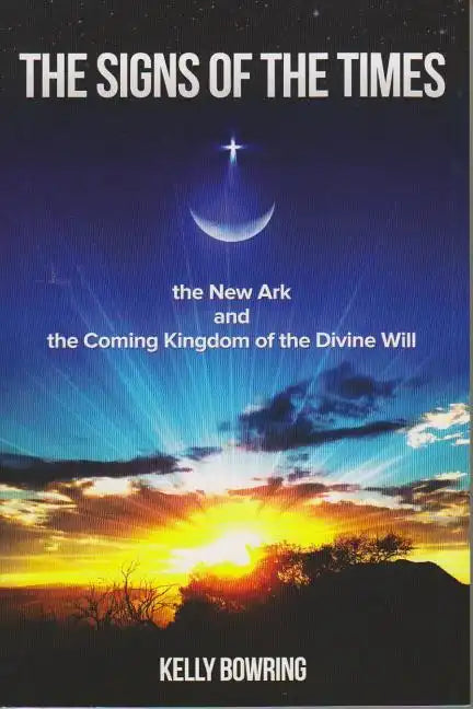 Signs of the Times, the New Ark, and the Coming Kingdom of the Divine Will: God's Plan for Victory and Peace - Paperback