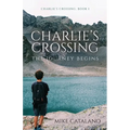 Charlie's Crossing: The Journey Begins - Paperback