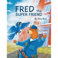 Fred the Super Friend - Hardcover