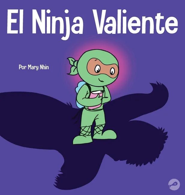 El Ninja Valiente: Un libro para niños sobre el coraje - Hardcover