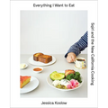 Everything I Want to Eat: Sqirl and the New California Cooking - Hardcover