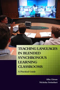 Teaching Languages in Blended Synchronous Learning Classrooms: A Practical Guide - Paperback