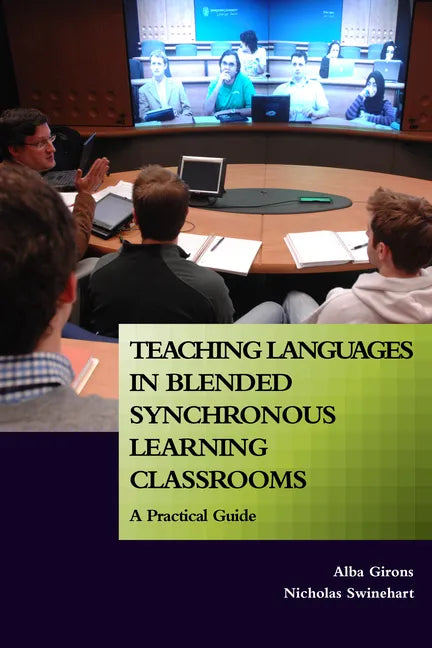 Teaching Languages in Blended Synchronous Learning Classrooms: A Practical Guide - Paperback