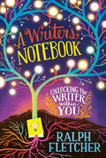 A Writer's Notebook: New and Expanded Edition: Unlocking the Writer Within You - Paperback