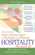 Hospitality--The Sacred Art: Discovering the Hidden Spiritual Power of Invitation and Welcome - Hardcover