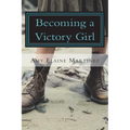 Becoming A Victory Girl: Staking Your Claim in The Kingdom - Paperback