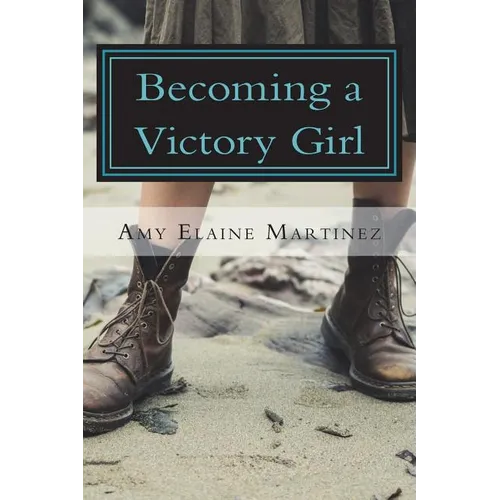Becoming A Victory Girl: Staking Your Claim in The Kingdom - Paperback