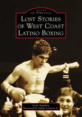 Lost Stories of West Coast Latino Boxing - Paperback