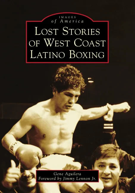 Lost Stories of West Coast Latino Boxing - Paperback