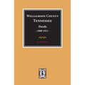 Williamson County, Tennessee Deeds, 1800-1811. (Volume #1) - Paperback