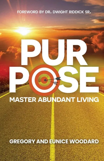 Purpose: Master Abundant Living - Paperback