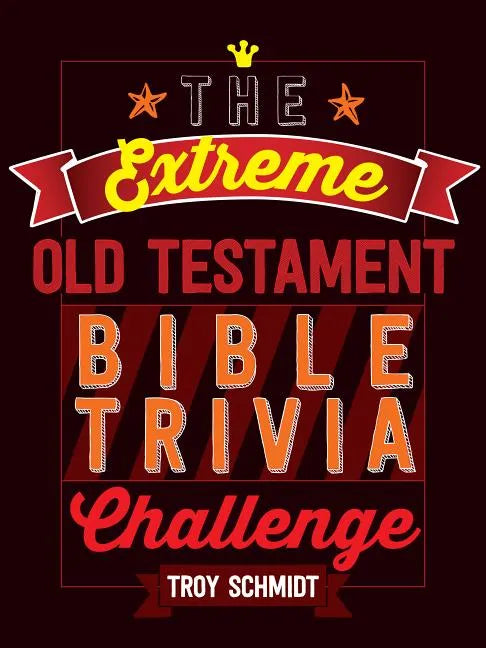 The Extreme Old Testament Bible Trivia Challenge - Paperback