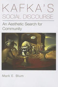 Kafka's Social Discourse: An Aesthetic Search for Community - Paperback