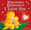Dinosaur, Dinosaur, I Love You - Board Book