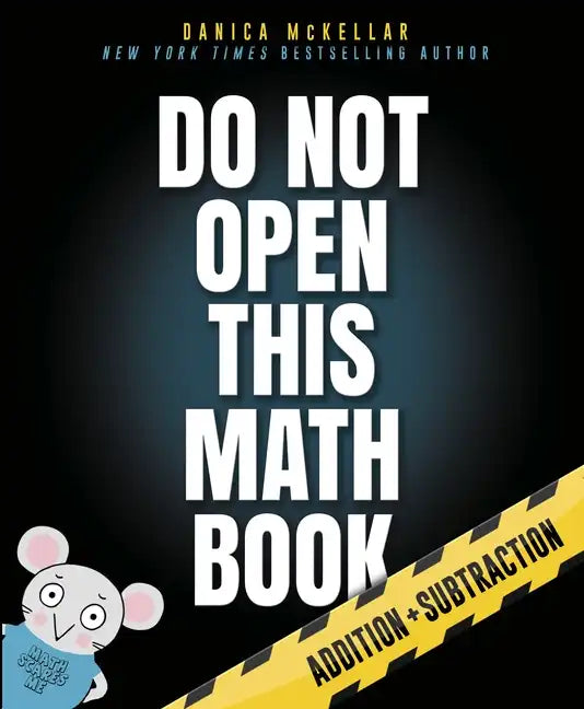Do Not Open This Math Book: Addition + Subtraction - Paperback
