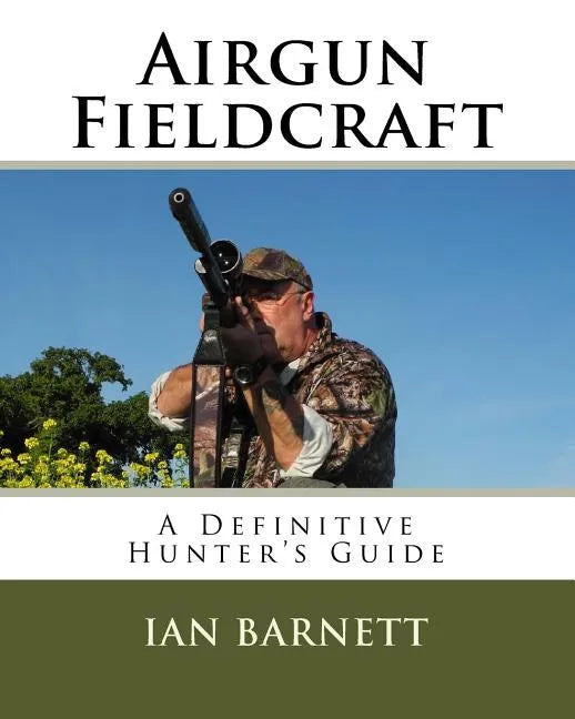 Airgun Fieldcraft: A Definitive hunter's guide - Paperback