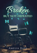 Broken but Not Defeated - Hardcover