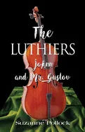 The Luthiers: JoAnn and Mr. Gustov - Paperback