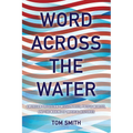 Word Across the Water: American Protestant Missionaries, Pacific Worlds, and the Making of Imperial Histories - Paperback