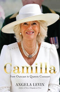 Camilla: From Outcast to Queen Consort - Paperback